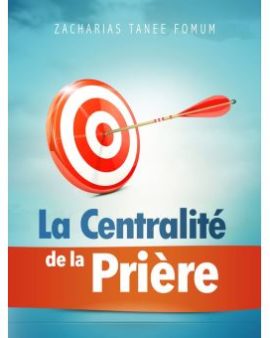 La centralité de la prière