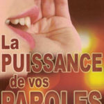 La puissance de vos paroles