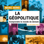 La Géopolitique en 100 questions: Comprendre le monde de demain de Marc Semo