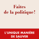 Faites de la politique de Philippe Méchet