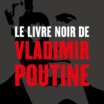 Le Livre noir de Vladimir Poutine