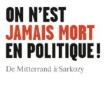 On n'est jamais mort en politique ! Clélie Mathias