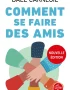 Comment se faire des Amis